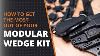 Making The Most Out Of Your Modular Wedge Kit Quick Start Guide