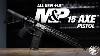 New 11 5 M U0026p15 Axe Pistol